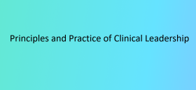 Principles and Practice of Clinical Leadership